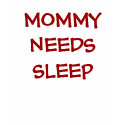MOMMY NEEDS SLEEP Nightie t-shirts by nictommax MOMMY NEEDS SLEEP Nightie t-shirts
