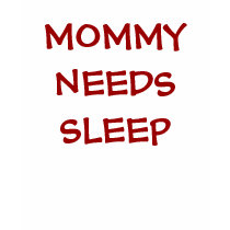 MOMMY NEEDS SLEEP Nightie t-shirts by nictommax MOMMY NEEDS SLEEP Nightie t-shirts
