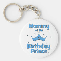 Mommy of the 1st Birthday Prince! Keychains