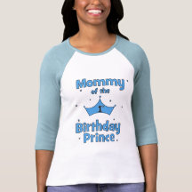 Mommy of the 1st Birthday Prince! Tshirts