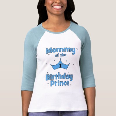 Mommy of the 1st Birthday Prince! Tshirts