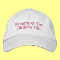 Mommy of the birthday girl.. embroidered hats
