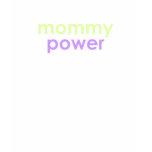 Mommy Power