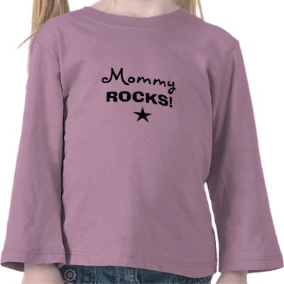 Mommy ROCKS! Tshirt by tanninggirl