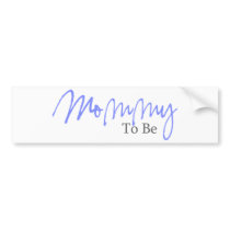 Mommy To Be (Blue Script) Bumper Stickers