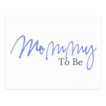 Mommy To Be (Blue Script) Post Cards
