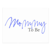 Mommy To Be (Blue Script) Post Cards