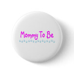 Mommy To Be Pinback Button