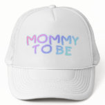 Mommy To Be Trucker Hat