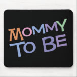 Mommy To Be mousepads