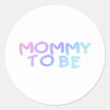 Mommy To Be Round Stickers