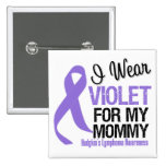 Mommy Violet Ribbon Hodgkins Lymphoma buttons