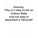 Mommy, Why is it okay to kill an Unborn BabyAnd... t-shirts by jerrydale2 Mommy, Why is it okay to kill an Unborn BabyAnd... t-shirts