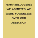 mommybloggers: we admitted we were powerless ov... shirt