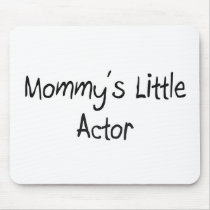Mommy's Little Actor mousepads