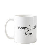 Mommy's Little Actor mugs