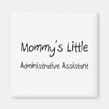 Mommy's Little Administrative Assistant Refrigerator Magnets