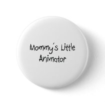 Mommy's Little Animator Pinback Buttons