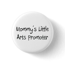 Mommy's Little Arts Promoter buttons by tshirtshirts Mommy's Little Arts Promoter buttons