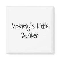 Mommy's Little Banker magnets by tshirtshirts Mommy's Little Banker magnets