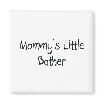 Mommy's Little Bather magnets by tshirtshirts Mommy's Little Bather magnets