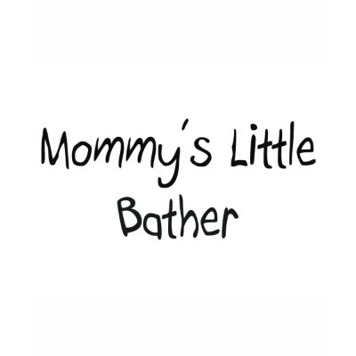Mommy's Little Bather Shirts by tshirtshirts