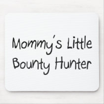 Mommys Little Bounty Hunter Mouse Pads