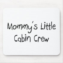 Mommys Little Cabin Crew mousepads