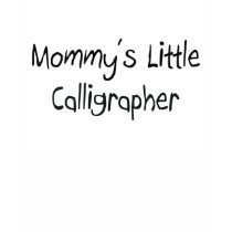 Mommys Little Calligrapher t-shirts by tshirtshirts Mommys Little Calligrapher t-shirts