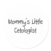 Mommys Little Cetologist stickers