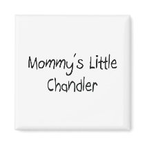 Mommys Little Chandler magnets