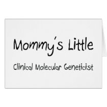 Mommys Little Clinical Molecular Geneticist cards