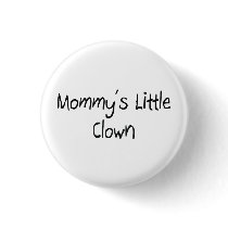 Mommys Little Clown buttons by tshirtshirts Mommys Little Clown buttons