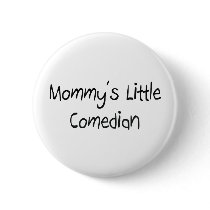 Mommys Little Comedian buttons by tshirtshirts Mommys Little Comedian buttons