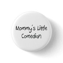 Mommys Little Comedian buttons by tshirtshirts Mommys Little Comedian buttons