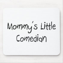 Mommys Little Comedian mousepads