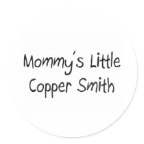 Mommys Little Copper Smith stickers by tshirtshirts Mommys Little Copper Smith stickers
