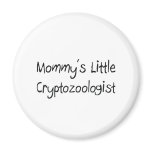 Mommys Little Cryptozoologist Fridge Magnets