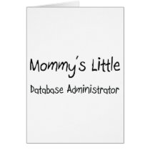 Mommys Little Database Administrator cards by tshirtshirts Mommys Little Database Administrator cards