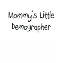 Mommys Little Demographer t-shirts