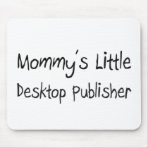 Mommys Little Desktop Publisher mousepads