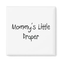 Mommys Little Draper magnets