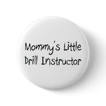 Mommys Little Drill Instructor buttons by tshirtshirts Mommys Little Drill Instructor buttons