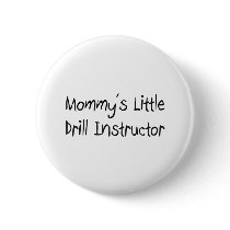 Mommys Little Drill Instructor buttons by tshirtshirts Mommys Little Drill Instructor buttons