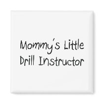 Mommys Little Drill Instructor magnets by tshirtshirts Mommys Little Drill Instructor magnets