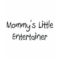 Mommys Little Entertainer t-shirts