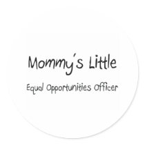 Mommys Little Equal Opportunities Officer stickers by tshirtshirts Mommys Little Equal Opportunities Officer stickers
