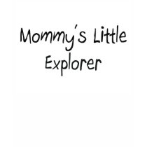Mommys Little Explorer t-shirts by tshirtshirts Mommys Little Explorer t-shirts