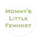 Mommy's little feminist stickers by Coolkidstees Mommy's little feminist stickers
