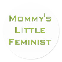 Mommy's little feminist stickers by Coolkidstees Mommy's little feminist stickers